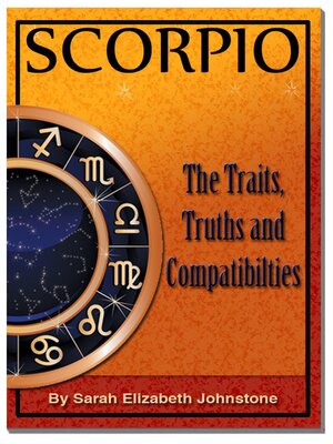 cover image of Scorpio--Scorpio Star Sign Traits, Truths and Love Compatibility